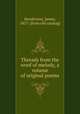 Threads from the woof of melody, a volume of original poems, Henderson, James, 1857- [from old catalog] 