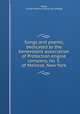 Songs and poems, dedicated to the benevolent association of Protection engine company, no. 5, of Melrose, New York, White, Charles Harcourt. [from old catalog] 