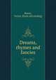Dreams, rhymes and fancies, Reese, Victor. [from old catalog] 