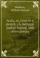Atala, or, Love in a desert. : A metrical Indian legend, and other poems, Waldron, William Watson 