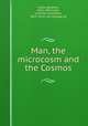 Man, the microcosm and the Cosmos, Coles, Abraham, 1813-1891,Coles, Jonathan Ackerman, 1843- [from old catalog] ed 