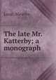 The late Mr. Katterby; a monograph, Lazar, Maurice 