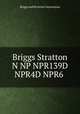 Briggs Stratton N NP NPR139D NPR4D NPR6, Briggs and Stratton Corporation 
