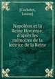Napoleon et la Reine Hortense; d