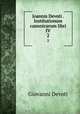 Joannis Devoti . Institutionum canonicarum libri IV.. 2, Giovanni Devoti 