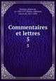 Commentaires et lettres. 5, Montluc, Blaise de, ca. 1502-1577,Ruble, Alphonse, baron de, 1831-1898 