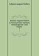 Ioannis Augusti Vullers Lexicon persico-latinum etymologicum: cum linguis .. 1, Johann August Vullers 