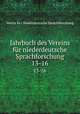 Jahrbuch des Vereins fr niederdeutsche Sprachforschung. 13-16, Verein fur Niederdeutsche Sprachforschung 