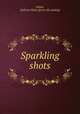 Sparkling shots, James, Kathryn Hunt. [from old catalog] 
