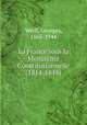 La France sous la Monarchie Constitutionnelle (1814-1848), Weill, Georges, 1865-1944 