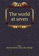The world at seven, Ivey, Burnett Steele. [from old catalog] 