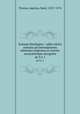 Summa theologica : edito altera romana ad emendatiores editiones impressa et noviter accuratissime recognita. pt.3;v.1, Thomas, Aquinas, Saint, 1225?-1274 