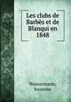 Les clubs de Barbes et de Blanqui en 1848, Wassermann, Suzanne 