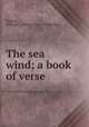 The sea wind; a book of verse, Husted, William Colburn. [from old catalog] 