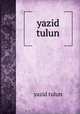 yazid tulun, yazid tulun 