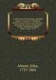A collection of interesting, authentic papers : relative to the dispute between Great Britain and America ; showing the causes and progress of that misunderstanding, from 1764 to 1775, Almon, John, 1737-1805 