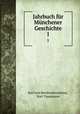 Jahrbuch fr Mnchener Geschichte. 1, Karl von Reinhardstoettner, Karl Trautmann 