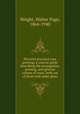 Pictorial practical rose growing; a concise guide describing the propagation, pruning, and general culture of roses, both out of doors and under glass, Wright, Walter Page, 1864-1940 