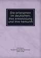 Die ortsnamen im deutschen; ihre entwicklung und ihre herkunft, Kleinpaul, Rudolf Alexander Reinhold, 1845-1918 