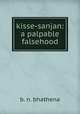 kisse-sanjan: a palpable falsehood, b. n. bhathena 