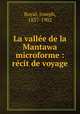 La vallee de la Mantawa microforme : recit de voyage, Royal, Joseph, 1837-1902 