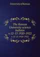 The Kansas University science bulletin. v.12-13 1920-1922, University of Kansas 