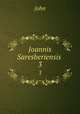 Joannis Saresberiensis .. 3, John 