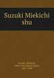 Suzuki Miekichi shu, Suzuki, Miekichi, 1882-1936,Morita Sohei, 1881-1949 