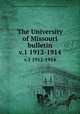 The University of Missouri bulletin. v.1 1912-1914, University of Missouri,University of Missouri. Science series 