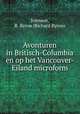 Avonturen in Britisch-Columbia en op het Vancouver-Eiland microform, Johnson, R. Byron (Richard Byron) 