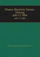 Wiener illustrirte Garten-Zeitung. jahr.11 1886, Kaiserlich-Konigliche Gartenbau-Gesellschaft in Wien 