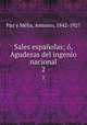 Sales espaolas; , Agudezas del ingenio nacional. 2, Antonio Paz y Melia? 