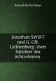 Jonathan SWIFT und G. CH. Lichtenberg: Zwei Satiriker des achtzehnten ., Richard Moritz Meyer 