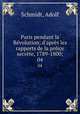 Paris pendant la Rvolution; d`aprs les rapports de la police secrte, 1789-1800;. 04, Adolf Schmidt 