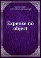 Expense no object, Janney, Sam, 1892- [from old catalog] 