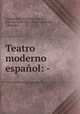 Teatro moderno espanol: -, Francisco Camprodon 