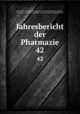 Jahresbericht der Pharmazie. 42, Institut fur Arzneimittelforschung und Arzneimittelprufung 