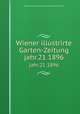 Wiener illustrirte Garten-Zeitung. jahr.21 1896, Kaiserlich-Konigliche Gartenbau-Gesellschaft in Wien 