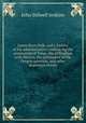 James Knox Polk, and a history of his administration; embracing the annexation of Texas, the difficulties with Mexico, the settlement of the Oregon question, and other important events, Jenkins, John S. 