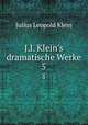 J.l. Klein`s dramatische Werke.. 5, Julius Leopold Klein 
