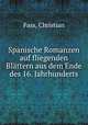 Spanische Romanzen auf fliegenden Blattern aus dem Ende des 16. Jahrhunderts, Fass, Christian 