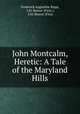 John Montcalm, Heretic: A Tale of the Maryland Hills, Frederick Augustine Rupp, I.M. Beaver (Firm ), I.M. Beaver (Firm 
