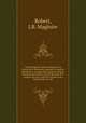 Vie politique de tous les deputes a la Convention Nationale, pendant et apres la Revolution; ouvrage dans lequel on trouve la preuve que dans le proces de Louis XVI la peine de mort avait ete rejetee a une majorite de six voix, Robert, J.B. Magloire 