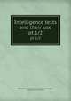 Intelligence tests and their use. pt.1/2, National Society for the Study of Education,Whipple, Guy Montrose, 1876-1941 