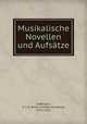 Musikalische Novellen und Aufsatze, Hoffmann, E. T. A. (Ernst Theodor Amadeus), 1776-1822 