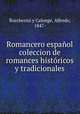 Romancero espanol coleccion de romances historicos y tradicionales, Boccherini y Calonge, Alfredo, 1847- 