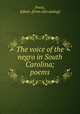 The voice of the negro in South Carolina; poems, Posey, Edwin. [from old catalog] 