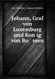 Johann, Graf von Luxemburg und Kon?ig von Bo men, Joh Schotter 