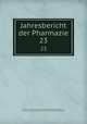 Jahresbericht der Pharmazie. 23, Institut fur Arzneimittelforschung und Arzneimittelprufung 
