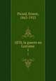 1870, la guerre en Lorraine. 1, Picard, Ernest, 1863-1913 
